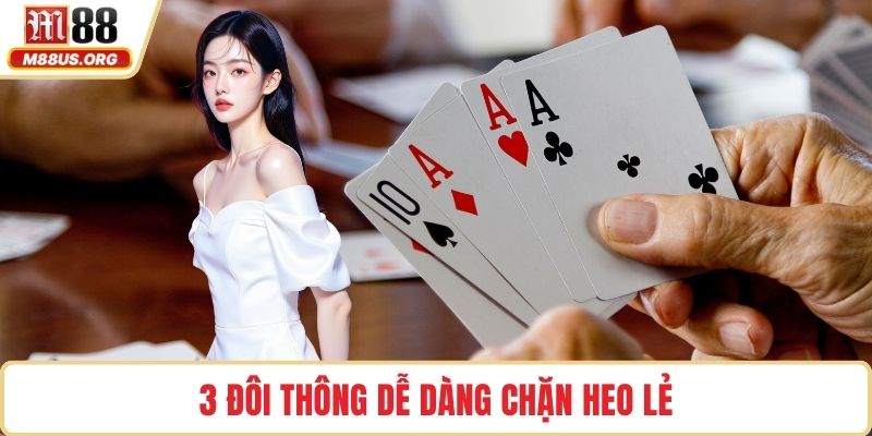 3 đôi thông dễ dàng chặn heo lẻ