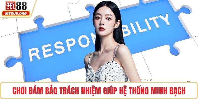 Chơi đảm bảo trách nhiệm giúp hệ thống minh bạch