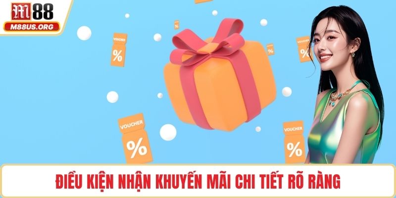 Điều kiện nhận khuyến mãi chi tiết rõ ràng