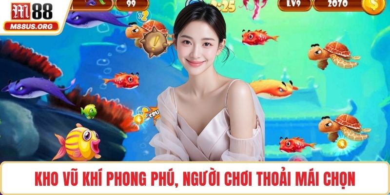 Kho vũ khí phong phú, người chơi thoải mái chọn