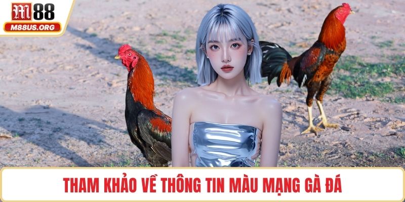 Tham khảo về thông tin màu mạng gà đá