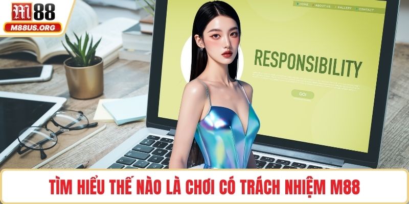 Tìm hiểu thế nào là chơi có trách nhiệm M88